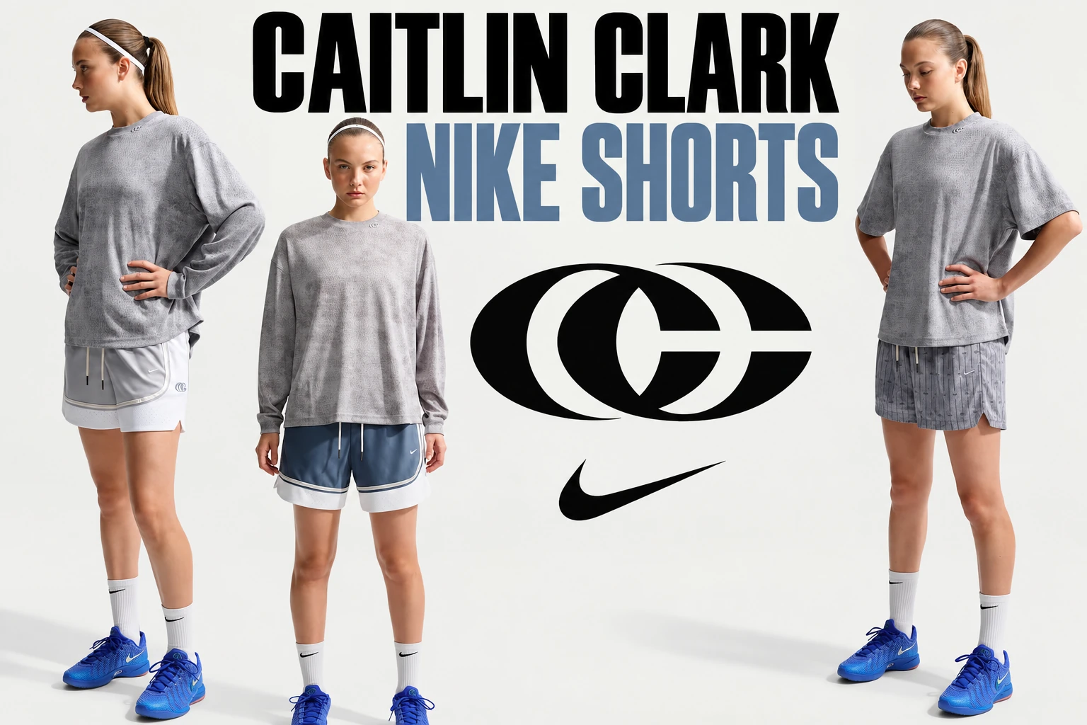 Caitlin Clark Nike Shorts lead image featuring gray, blue and white Nike shorts outfits styled with Nike Caitlin 1 shoes, plus Nike Swoosh and Caitlin Clark logo branding.