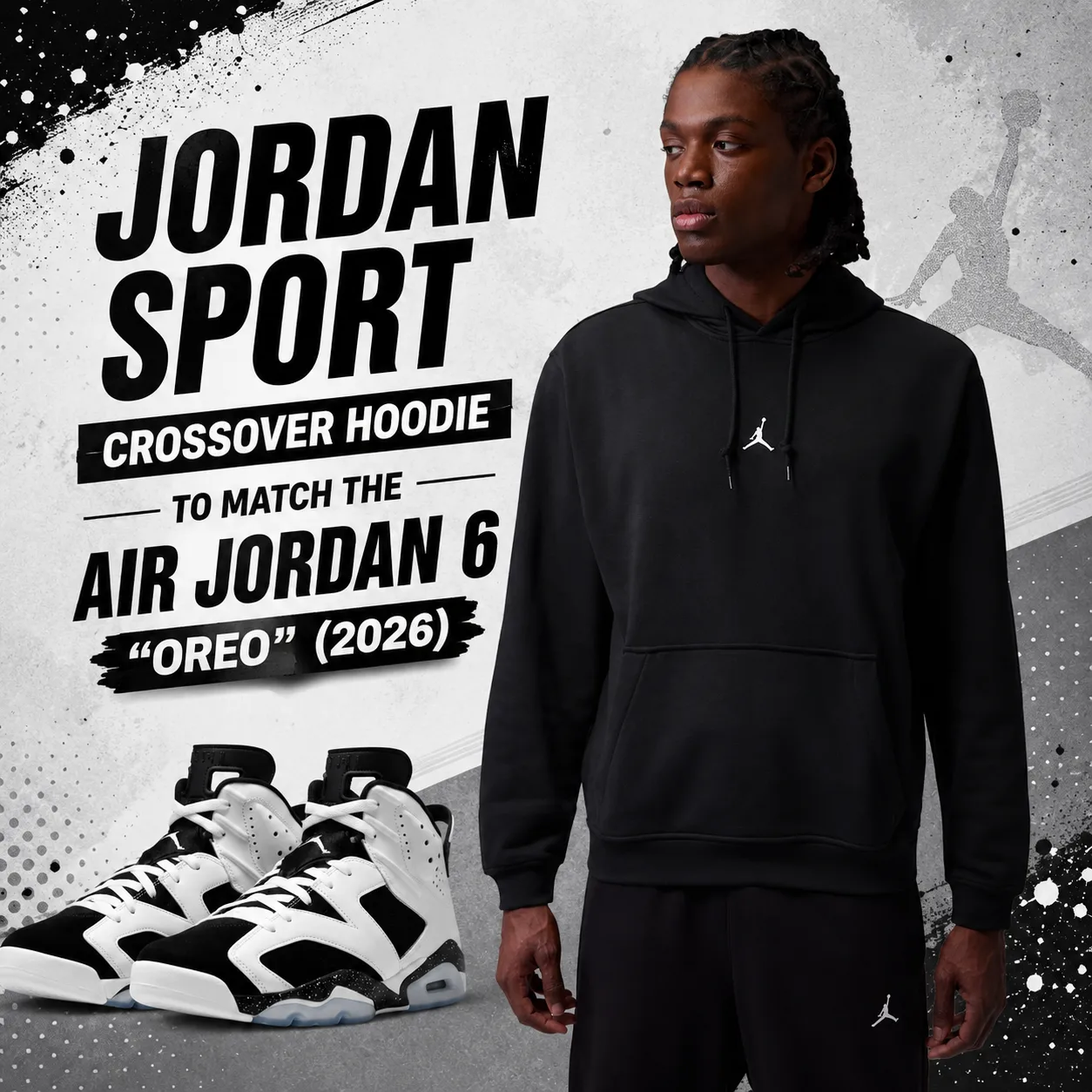 Jordan Sport Crossover Hoodie in black paired with the Air Jordan 6 “Oreo” (2026) sneakers.