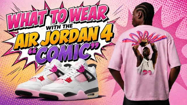 Comic book-inspired feature image showing the Air Jordan 4 "Comic" sneakers alongside a model wearing a pink Jordan graphic T-shirt with the headline "What to Wear With the Air Jordan 4 'Comic'."